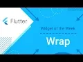 Wrap Flutter Widget of the Week
