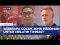 [FULL] John Herdman dan Masa Depan Timnas Indonesia: Adaptasi, Taktik, dan Pengembangan Pemain