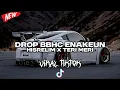 Download Lagu DROP BBHC ENAKEUN HISRELIM X TERI MERI SOUND JJ KANE FULL BASS COCOK BUAT SANTAI DI MOBIL FYP TIKTOK