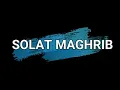 Download Lagu Bacaan Sholat Maghrib Lengkap dan doanya