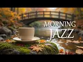 Download Lagu Chilling Morning Jazz ☕ Soft Bossa Nova \u0026 Relaxing Cafe Music for Calm Focus \u0026 Cozy Vibes