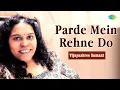 Lagu Parde Mein Rehne Do | Vijayashree Samant | Hindi Cover Song | Saregama Open Stage
