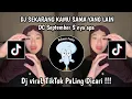 Download Lagu DJ MEJIKUHIBINIU | DC September S nya apa | DJ SEKARANG KAMU SAMA YANG LAIN VIRAL TIKTOK TRBARU 2025