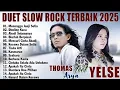 ABADI SELAMANYA, DINDING KACA - THOMAS ARYA FEAT YELSE  FULL ALBUM TERBAIK 2025