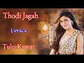 Download Lagu Thodi Jagah (Lyrics) - Tulsi Kumar | Marjaavaan | Tanishk Bagchi | Rashmi Virag | Sidharth M, Tara S