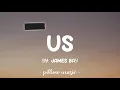 Us - James Bay (Lyrics) 🎵
