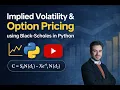 Black-Scholes Option Pricing Model European Options and Implied Volatility usint Python