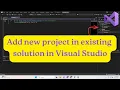 How to Add Projects to Existing Solution in Visual Studio Step-by-Step Tutorial