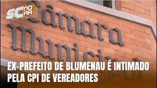 Ex-prefeito de Blumenau é intimado a prestar depoimento na CPI do esgoto