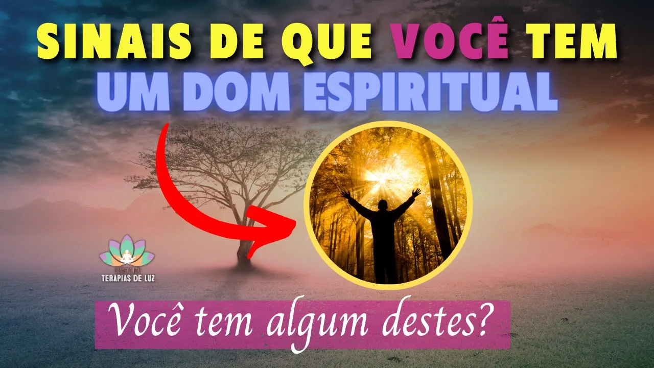 SINAIS E SINTOMAS DE QUE VOCÊ TEM UM DOM ESPIRITUAL