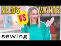 The BEST Sewing Supplies for Beginners Needs VS Wants