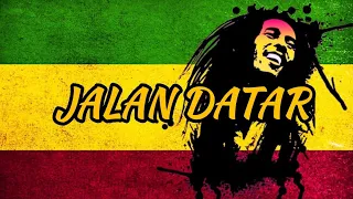 Download JALAN DATAR REGGAE SKA VERSION ( CINTA BAWA DUKA RINDU BALAS DENDAM ) MP3