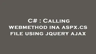 C Calling webmethod ina aspx cs file using jquery ajax