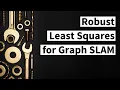 Robust Least Squares for Graph-Based SLAM Cyrill Stachniss