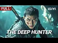 Download Lagu The Deep Hunter | Action/Adventure/Mystery | Chinese movie 2025 | iQIYI Movie English