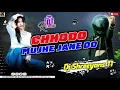 Download Lagu Chhodo mujhe Jane do menvariya || Hard bass dj remix || Hindi dj Remix | dj remix | DJ Shreeyans 11 