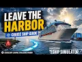 How to Leave the Harbour in the Cruise Ship Professional Ship Simulator Guide