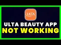 Ulta App Not Working How to Fix Ulta Beauty App Not Working