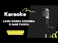 [Karaoke] Lagu Dansa Kizomba | O Mar Parou🎤🎼🎹