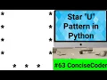 Star U Pattern in Python - ConciseCoder Beginners