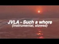 JVLA - Such a whore, instrumental, slowed