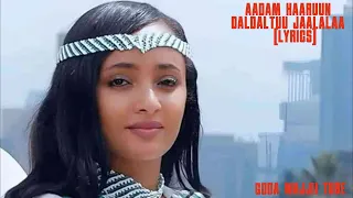 Aadam Haaruun Daldaltuu Jaalalaa Lyrics Oromo Music 2024 