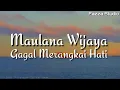 Download Lagu Gagal Merangkai Hati - Maulana Wijaya [ Lirik ]