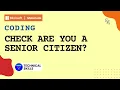 Check the condition Are you a senior citizen Makecode Coding Block Coding Python