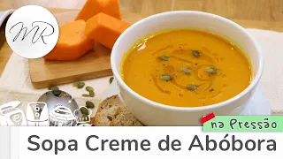 Sopa Creme de Abóbora na Panela de Pressão Elétrica - Maurício Rodrigues