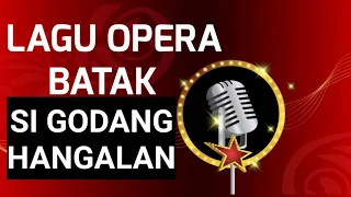 Download SI GODANG HANGALAN | LIRIK  |#subscribe #laguoperabatak #nostalgia MP3