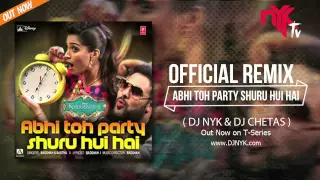 official remix abhi toh party shuru hui hai ft badshah khoobsurat dj nyk u0026 dj chetas