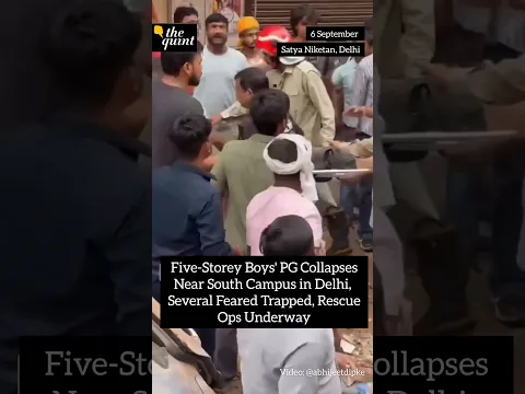 Several Students Feared Dead as Boys' PG Collapses Near Delhi's South Campus