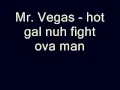 Mr Vegas   hot gal nuh fight ova man