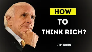 Learn How to Think Rich - Mindset Shift for Financial Success | Jim Rohn Motivation