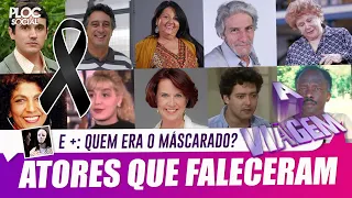 ATORES DE A VIAGEM QUE JÁ FALECERAM • QUEM ERA O MÁSCARADO?