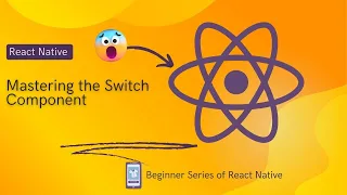React Native Switch Component Tutorial How to Implement Style and Customize Switches