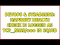 DevOps SysAdmins HAProxy health check is logged as in Squid