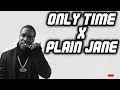 Only Time x Plain Jane (Tiktok Mashup Remix)