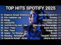 Top Hits Spotify 2025 - Lagu Viral \u0026 Terbaru Full Playlist 