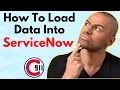 How To Load Data Into ServiceNow Import set table Transform map