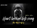 Lagu SAD LOFI SONGS HEART BROKEN LOFI MASHUP | SLOW + REVERB LOFI MIX | #sad #trending #songs
