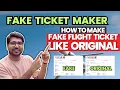 Fake Flight Ticket Maker App How To Make Fake Flight Ticket Like Original Fake Ticket Kaise Banaye
