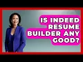 Is Indeed Resume Builder Any Good - Job Success Network
