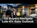 US Buyers Navigate Low-6 Rate Outlook
