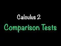 Calculus 2 Comparison Tests Section 11 4 Math with Professor V