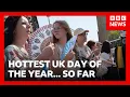 UK records hottest day of the year but are people getting used to it BBC News