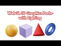 WebGL 3D Graphics with Lighting Mouse Control Cube Sphere Cone Torus