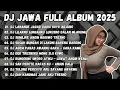 Lagu DJ JAWA TERBARU 2025 || DJ LANANGE JAGAD DADIO KOYO ARJUNO|| DJ LILAKNO LUNGAHKU LURUSNO FULL ALBUM