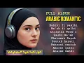 Download Lagu Full Album Arabic Romantic Songs – Lagu Arab Paling Baper \u0026 Menyentuh Hati 💔🎧