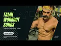 Lagu Workout songs Tamil | Tamil gym workout songs